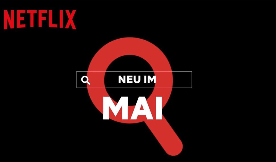 Netflix: Neu auf Netflix | Mai 2020
